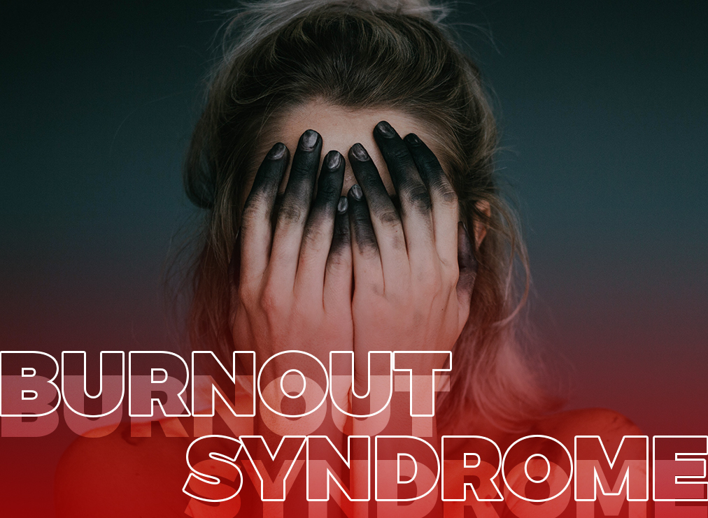 Do You Have Burnout Syndrome (Professional Burnout)? - See What the Symptoms Are